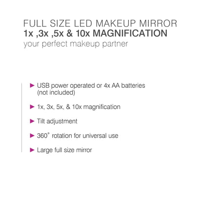 bulleted text listing features of full size LED make up mirror USB power operated or 4 x AA batteries 1x 3x 5x 10x magnification tilt adjustment 360 degree rotation for universal use large full size mirror